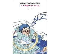 Il libro di Joan [Hardcover] Yuknavitch, Lidia and Noulian, Laura