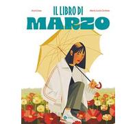Il libro di marzo. Ediz. a colori