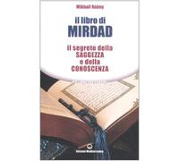 IL LIBRO DI MIRDAD IL SEGRETO DELLA SAGGEZZA E DELLA CONOSCENZA - MIKHAIL NAIMY