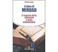 IL LIBRO DI MIRDAD IL SEGRETO DELLA SAGGEZZA E DELLA CONOSCENZA - MIKHAIL NAIMY