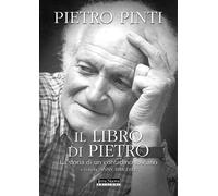 Il libro di Pietro. La storia di un contadino toscano - Pinti Pietro