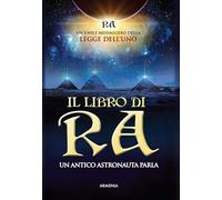 Il libro di Ra. Un antico astronauta parla