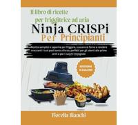 Il libro di ricette per friggitrice ad aria Ninja CRISPi per principianti
