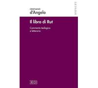 Il libro di Rut. Commento teologico e letterario. Nuova ediz.