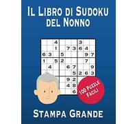 Il Libro di Sudoku del Nonno: Sudoku per Anziani - 100 Sudoku per Adulti Facile - Sudoku Livello Facile - Stampa Grande, Circa A4