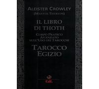 Il libro di Thoth. Tarocco egizio. Corso pratico avanzato sull'uso dei tarocchi