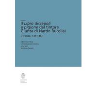 Il Libro discepoli e pigione del tintore Giunta di Nardo Rucellai (Firenze, 1341-46). Ediz. critica