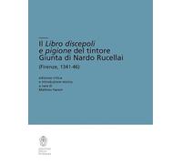 Il Libro discepoli e pigione del tintore Giunta di Nardo Rucellai (Firenze, 1341-46). Ediz. critica