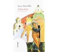 Il libro d'ore. diz. italiana e tedesca. Ediz. bilingue