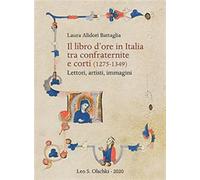 Il libro d'ore in Italia tra confraternite e corti (1275-1349). Lettori, a...