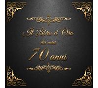 Il libro d'oro dei miei 70 anni: 21x21cm - un libro degli ospiti per il compleanno con 100 pagine per le congratulazioni e auguri di compleanno - un ... individuale - Copertina: ornamenti dorati