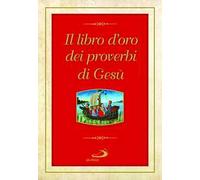 Il libro d'oro dei proverbi di Gesù