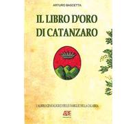 Il libro d'oro di Catanzaro. L'albero genealogico delle famiglie della Calabria