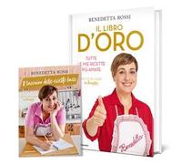 IL LIBRO D'ORO. TUTTE LE MIE RICETTE PIU' AMATE - ROSSI BENEDETTA - MONDADORI