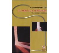 Il libro e la scrittura. Tra Hegel e Derrida
