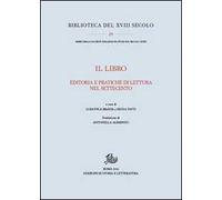 Il libro. Editoria e pratiche di lettura nel Settecento
