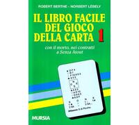 Il libro facile del gioco della carta 1: Con il morto, nei contratti a Senza Atout: Vol. 1