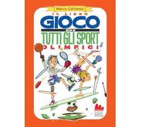 Il libro gioco di tutti gli sport olimpici. Nuova ediz.