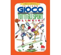 Il libro gioco di tutti gli sport olimpici. Nuova ediz.