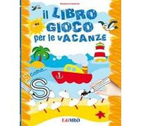 Il libro gioco per le vacanze. Ediz. illustrata