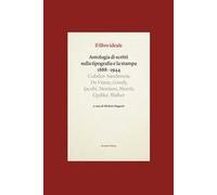 Il libro ideale. Antologia di scritti sulla tipografia e la stampa 1888-1944