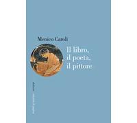 Il libro, il poeta, il pittore - [Edizioni di Pagina]