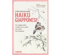 Il libro illustrato degli haiku giapponesi. Ediz. illustrata - Scott Wilso...