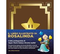 Libri Nintendo - Il Libro Illustrato Di Rosalinda. L'albo Protagonista Di Super