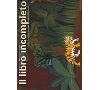 Il libro incompleto. Un libro con oltre 60 personaggi adesivi e riposizionabili. Ediz. a colori