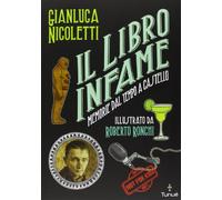 Il libro infame. Memorie dal tempo a castello. Ediz. illustrata: 1