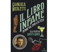 Il libro infame. Memorie dal tempo a castello. Ediz. illustrata: 1