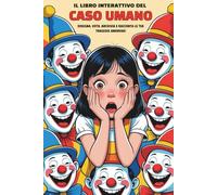 Il libro interattivo del caso umano: Disegna, vota, archivia e racconta le tue tragedie amorose!