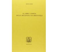 Il libro Lambda della Metafisica di Aristotele. Ediz. multilingue