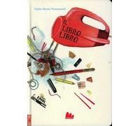 Il libro libro. Ediz. illustrata