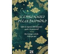 Il libro magico delle password: Diario con elenco alfabetico per ricordare sempre le tue password