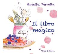 Il libro magico. Ediz. a colori