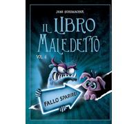 Il libro maledetto. Ediz. a colori. Fallo sparire! (Vol. 4)