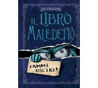 Il libro maledetto. Ediz. a colori. Fammi uscire! (Vol. 1)