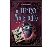 Il libro maledetto. Non entrare qua dentro! (Vol. 3)