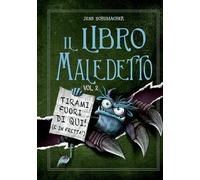 Il libro maledetto. Tirami fuori di qui! (E in fretta!) (Vol. 2)