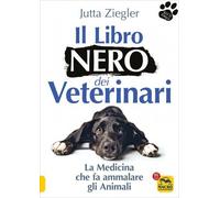 IL LIBRO NERO DEI VETERINARI - JUTTA ZIEGLER
