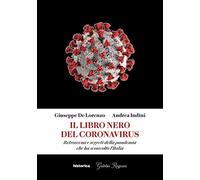 Il libro nero del coronavirus. Retroscena e segreti della pandemia che ha sconvolto l'Italia
