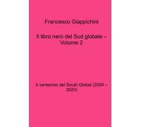 Il libro nero del Sud globale. Vol. 2: Il ventennio del South global (2009 - 2020)