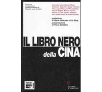 Il libro nero della Cina. Documenti e testimonianze raccolti e presentati da Reporter senza frontiere