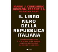 Il libro nero della Repubblica italiana. La guerra clandestina e la strate...