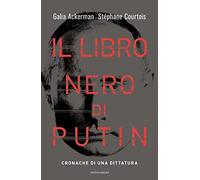 Il libro nero di Putin. Cronache di una dittatura - Courtois Stéphane, Ack...