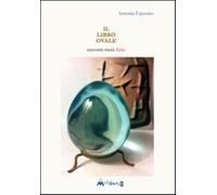 Il libro ovale. Racconti metà fisici - Esposito Antonia