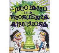 Il libro pazzo della puzzoscienza appiccicosa. Ediz. a colori