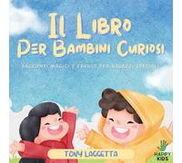 Il Libro per Bambini Curiosi: Racconti Magici e Favole per ragazzi speciali