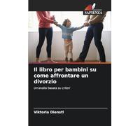 Il libro per bambini su come affrontare un divorzio: Un'analisi basata su criteri